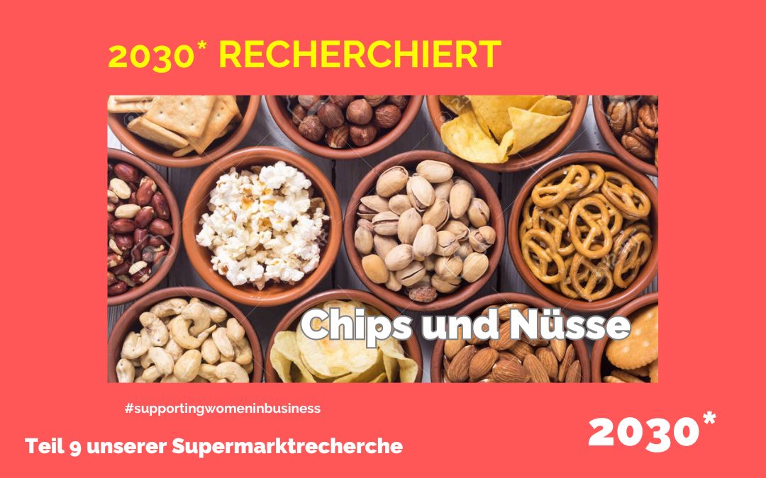2030* recherchiert – Chips & Nüsse